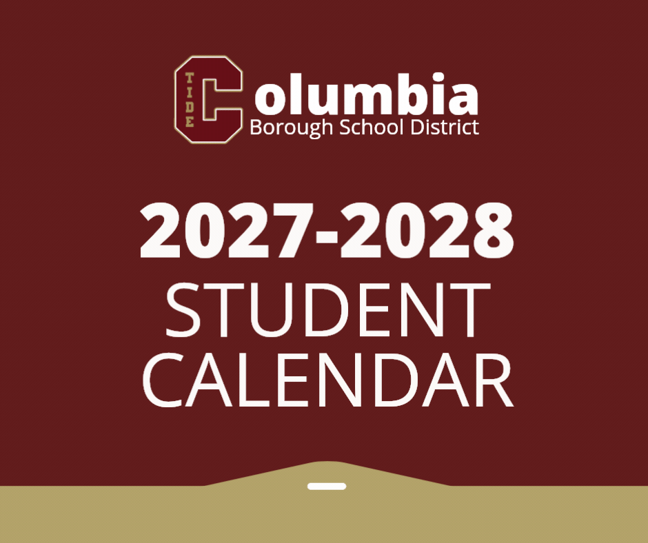 AnimatedAnimated graphic with a maroon background. At the top is the Columbia Borough School District logo: a gold-outlined letter C with the word “TIDE” inside, followed by the words “Columbia Borough School District.” Centered below in white text: “2027-2028 STUDENT CALENDAR.” A gold curved band appears along the bottom as the logo and text animate into view. graphic with a maroon background. At the top is the Columbia Borough School District logo: a gold-outlined letter C with the word “TIDE” inside, followed by the words “Columbia Borough School District.” Centered below in white text: “2027-2028 STUDENT CALENDAR.” A gold curved band appears along the bottom as the logo and text animate into view.
