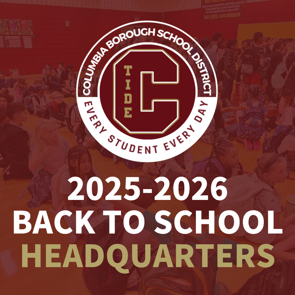 Columbia Borough School District logo centered over a background of young students sitting in a gymnasium. Text reads: '2025–2026 Back to School Headquarters' with emphasis on the word 'Headquarters' in bold gold lettering. District motto 'Every Student Every Day' encircles the logo."