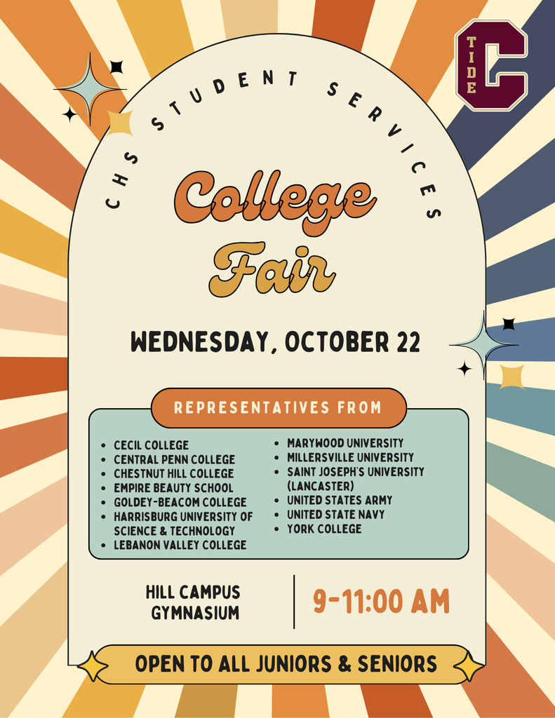 Poster for the CHS Student Services College Fair. The design features a retro sunburst background in orange, yellow, and blue tones. Text reads: “CHS Student Services College Fair — Wednesday, October 22. Representatives from: Cecil College, Central Penn College, Chestnut Hill College, Empire Beauty School, Goldey-Beacom College, Harrisburg University of Science & Technology, Lebanon Valley College, Marywood University, Millersville University, Saint Joseph’s University (Lancaster), United States Army, United States Navy, York College. Hill Campus Gymnasium, 9–11:00 AM. Open to all juniors & seniors.” A maroon “C” with “TIDE” appears in the upper right corner, and colorful star accents decorate the corners.