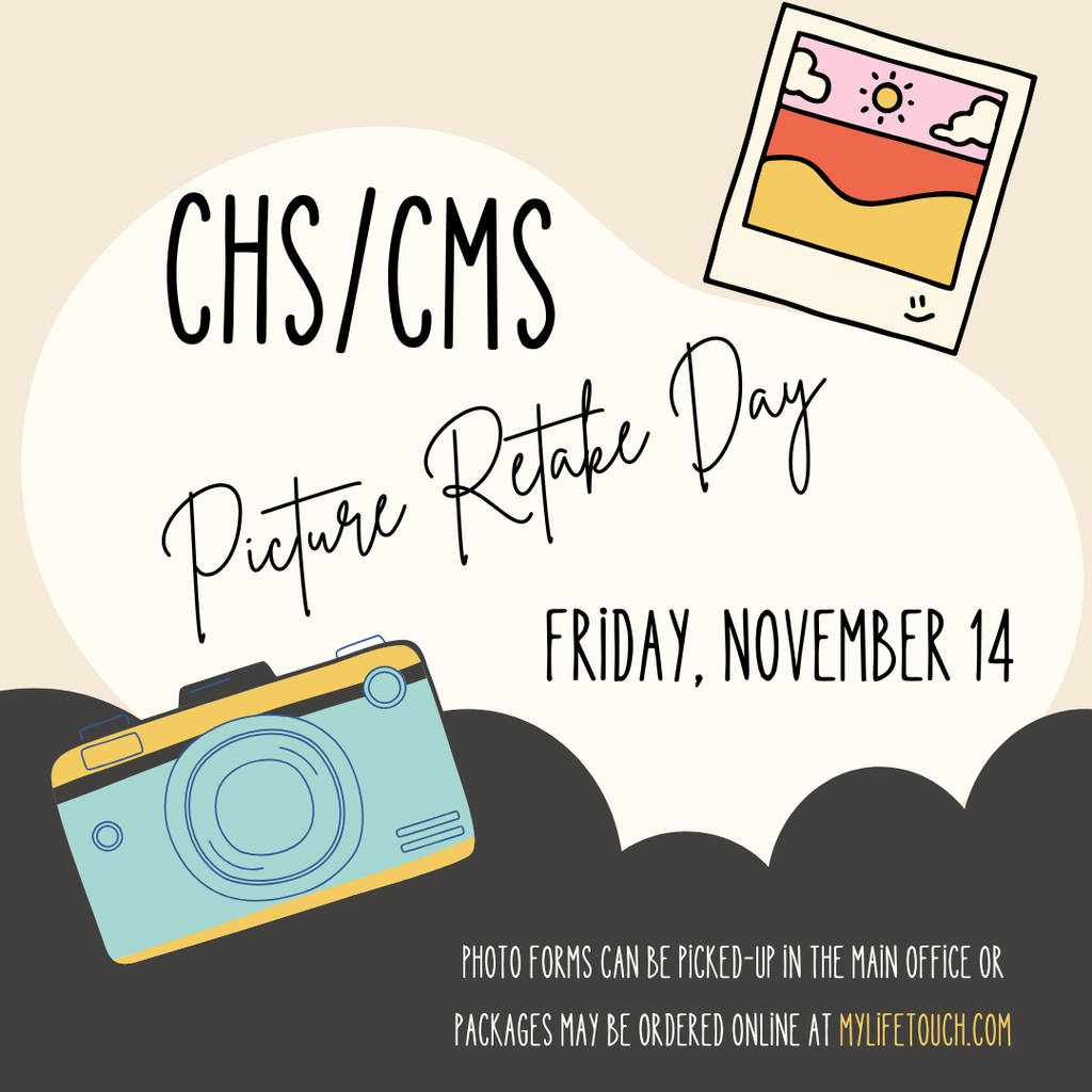 Poster Saying : CHS/CMS Picture Retake Day Friday, November 14th Photo forms can be picked up in the main office or packages may be ordered online at mylifetouch.com