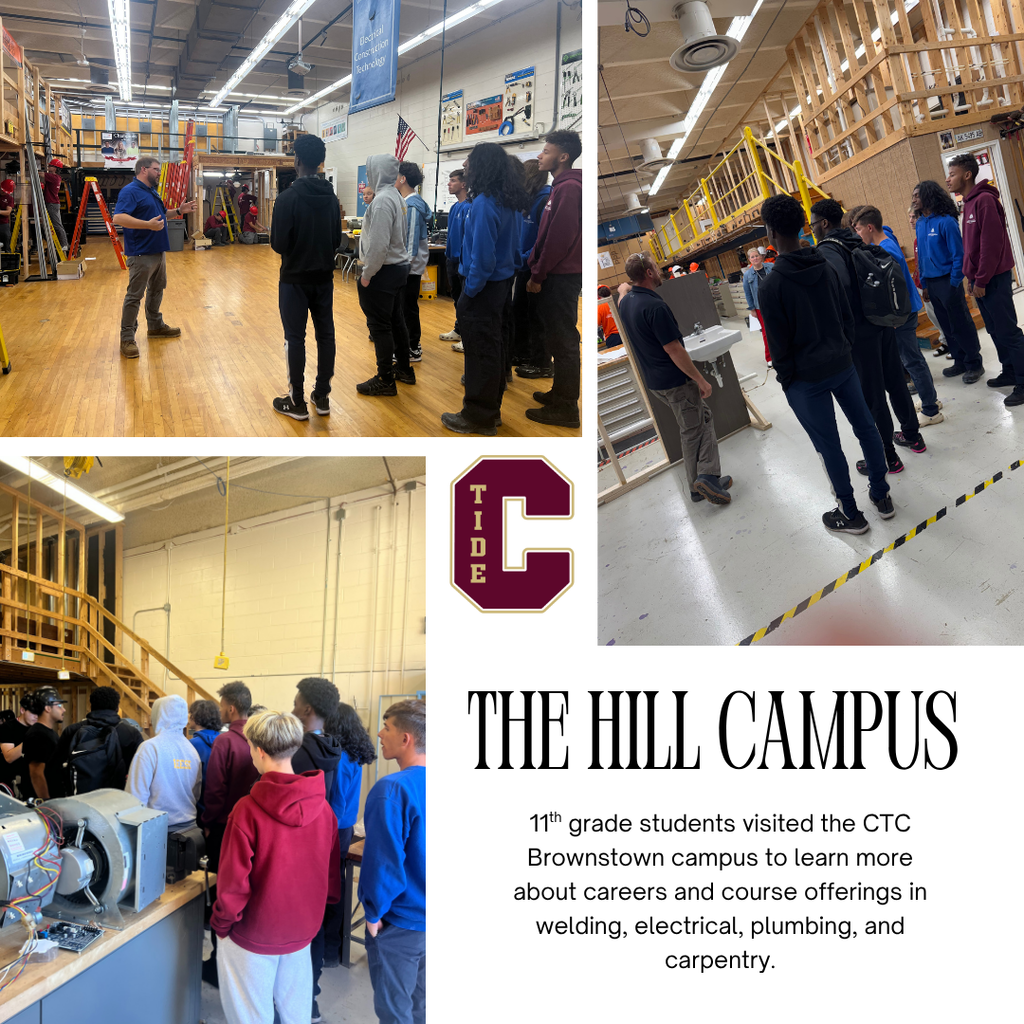 A collage showing high school students touring the CTC Brownstown campus. In the photos, students listen to instructors and explore workshop areas for carpentry, welding, electrical, and plumbing training. The collage includes three images of students observing demonstrations in large workshop spaces and a logo with a maroon “C” and the word “TIDE.” Text on the image reads: “The Hill Campus – 11th grade students visited the CTC Brownstown campus to learn more about careers and course offerings in welding, electrical, plumbing, and carpentry.”