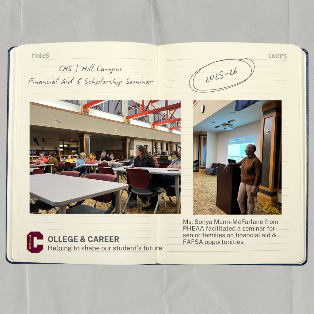 The image appears to be a scrapbook-style or notebook-style layout summarizing a Financial Aid & Scholarship Seminar held at CHS | Hill Campus for the 2025–26 cycle. Left Page At the top, handwritten notes read: “CHS | Hill Campus — Financial Aid & Scholarship Seminar.” Below that is a photo of a large room—likely a school library or commons area—where families are seated at tables listening to a presentation. At the bottom is a logo for CHS College & Career, along with the tagline: “Helping to shape our student’s future.”