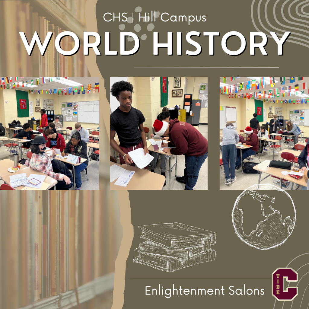A poster titled “CHS Hill Campus World History.” It shows three photos of students working collaboratively in a classroom decorated with international flags hanging from the ceiling. Students are seated at desks completing written activities and discussing work in small groups. The background design includes bookshelves, a sketch of stacked books, and a globe illustration. At the bottom, the text reads “Enlightenment Salons,” with a maroon letter “C” logo in the corner.