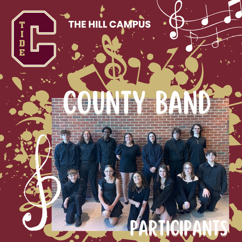 “Promotional graphic for The Hill Campus County Band. A maroon and gold design features musical notes and a ‘Tide C’ logo. Centered is a group photo of student musicians dressed in black, posed in two rows in front of a brick wall. Large text reads ‘County Band Participants.’”