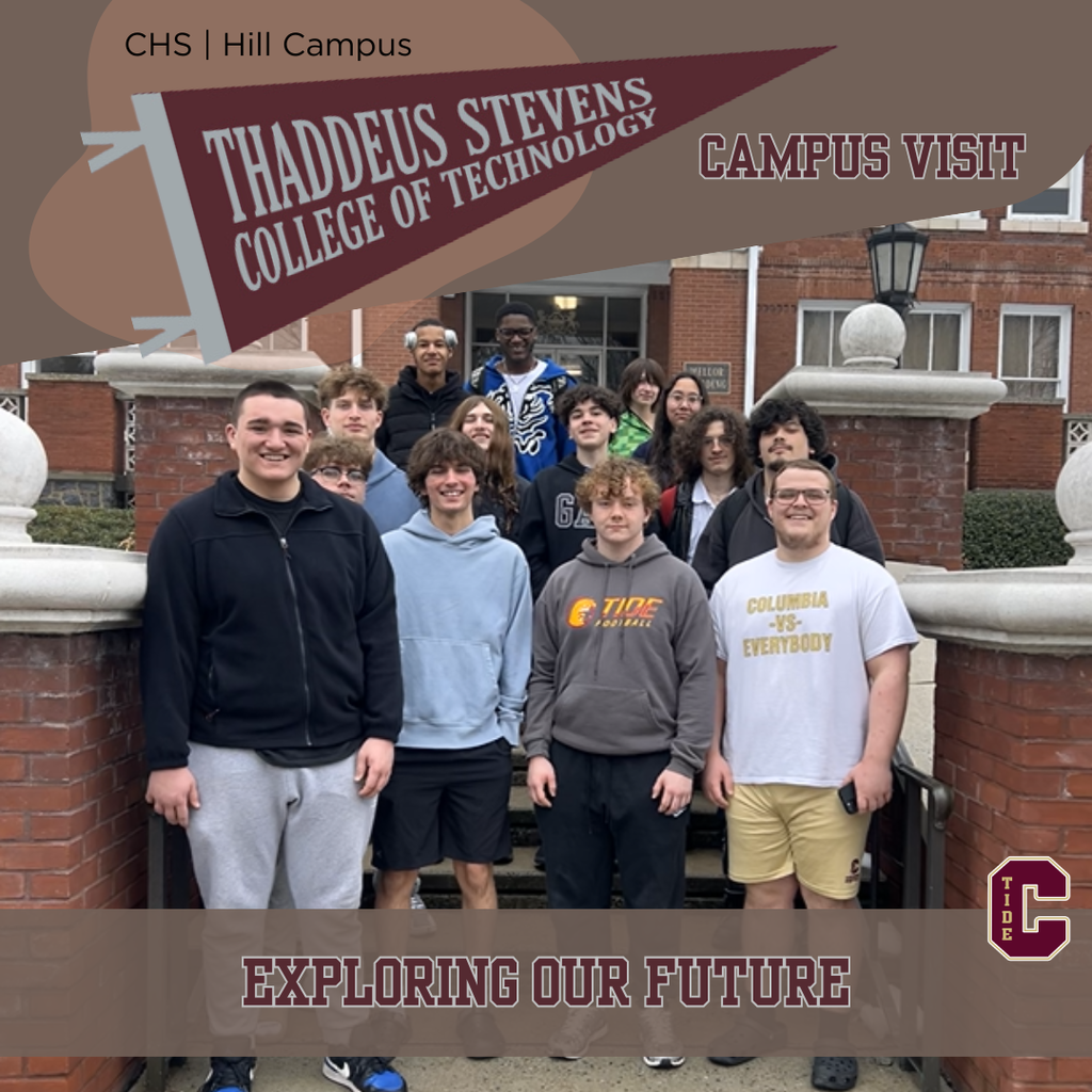 A group of approximately 14 Hill Campus students and staff pose on the steps outside a brick campus building during a visit to Thaddeus Stevens College of Technology. A graphic banner at the top reads “CHS | Hill Campus” and “Thaddeus Stevens College of Technology – Campus Visit.” A text overlay at the bottom says “Exploring Our Future,” alongside a “Tide” logo with a large letter C.