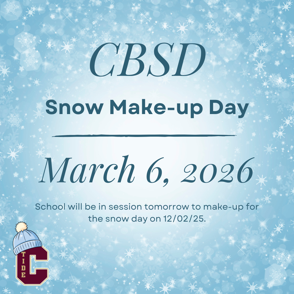 Graphic with a light blue snowy background and white snowflakes. Large text at the top reads “CBSD.” Below it, bold text reads “Snow Make-up Day.” Under a horizontal line, the date reads “March 6, 2026.” Smaller text states: “School will be in session tomorrow to make-up for the snow day on 12/02/25.” In the bottom left corner is a maroon letter “C” with the word “TIDE” vertically inside it, wearing a light blue winter hat with a pom-pom.