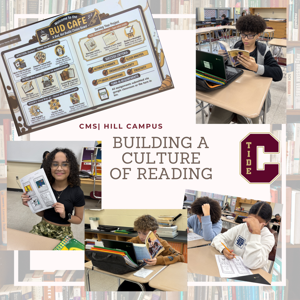Collage graphic from CMSI Hill Campus titled “Building a Culture of Reading.” Images show middle school students in a classroom reading Bud, Not Buddy and completing related assignments. One student reads the book at a desk with a laptop, another reads while working at a computer, and others complete worksheets or display their work. The graphic also includes a “Bud Café” project menu based on the novel and the Columbia Tide “C” logo.