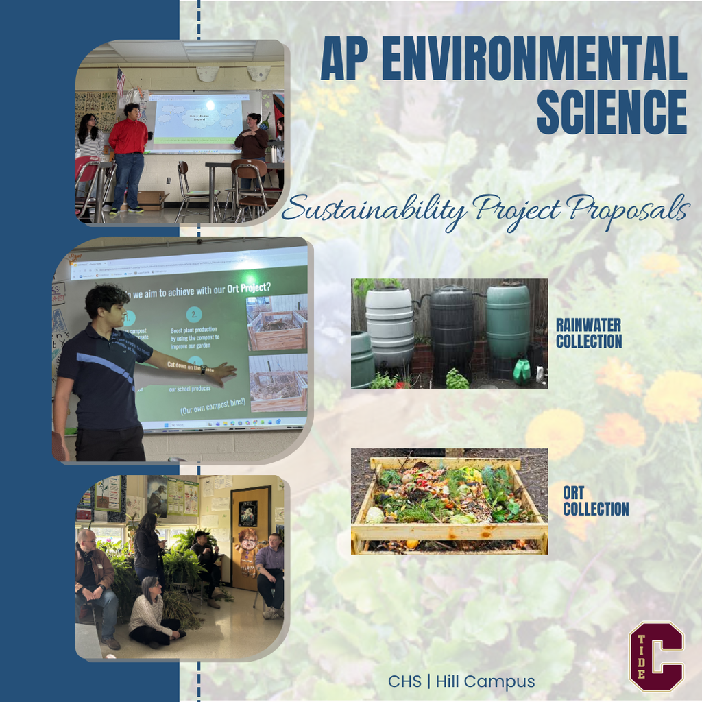 “Poster titled ‘AP Environmental Science – Sustainability Project Proposals’ showing students presenting in a classroom, a composting demonstration, and a group discussion. Images of rainwater collection barrels and a compost bin illustrate proposed sustainability projects. Text notes the proposals will benefit the Hill Campus garden at CHS.”