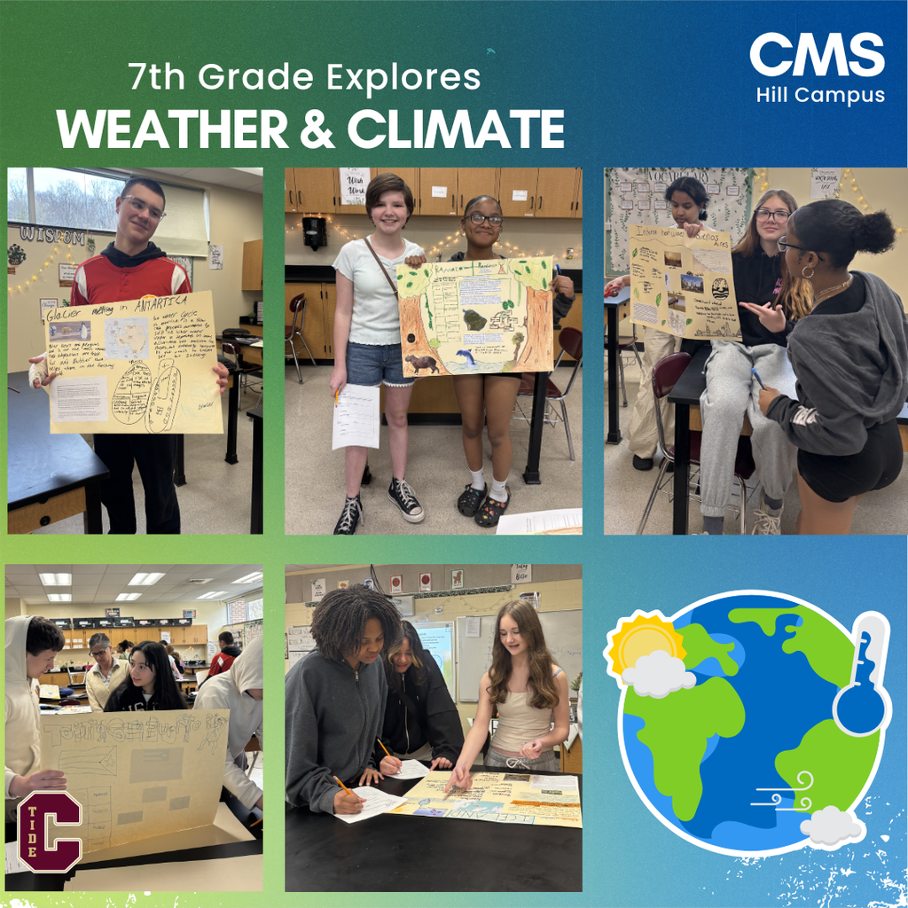 A collage-style graphic titled “7th Grade Explores Weather & Climate” from CMS Hill Campus shows middle school students in a classroom presenting and working on science projects. Students hold posters about topics like glaciers, ecosystems, and environmental issues, while others collaborate at tables writing and discussing their work. The background features a green-to-blue gradient with a globe and weather icons (sun, clouds, thermometer).