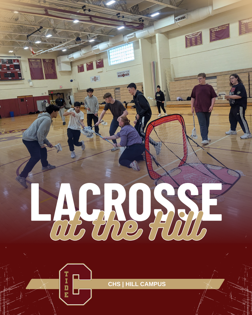 Students play a fast-paced indoor lacrosse game in a high school gym, clustered around a small goal as several players attempt to control the ball with their sticks. Bleachers, banners, and a scoreboard are visible in the background. Overlaid text reads “Lacrosse at the Hill” and “CHS | Hill Campus,” with a large “C Tide” logo at the bottom.