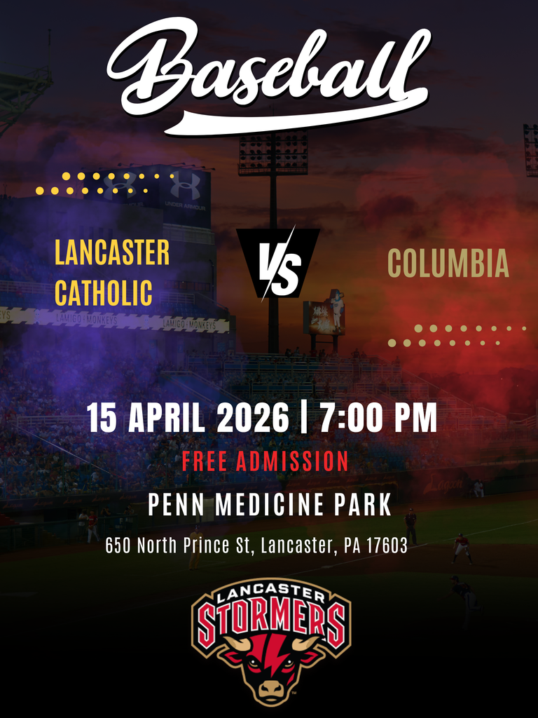 Baseball game promotional graphic showing “Lancaster Catholic vs Columbia” with a stadium background at sunset. Event details read: April 15, 2026 at 7:00 PM, free admission, held at Penn Medicine Park, 650 North Prince Street, Lancaster, PA. Lancaster Stormers logo displayed at the bottom.