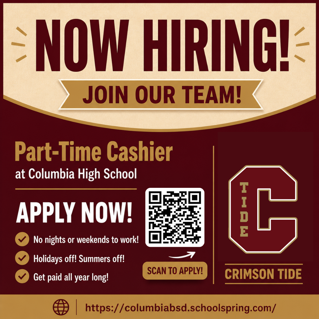 A Columbia Borough School District hiring graphic with a maroon and gold design. Large text at the top reads “NOW HIRING!” with a banner below that says “JOIN OUR TEAM!”  The position listed is “Part-Time Cashier at Columbia High School.” A bold section reads “APPLY NOW!”  Bullet points highlight job benefits: “No nights or weekends to work!”, “Holidays off! Summers off!”, and “Get paid all year long!”  A QR code appears with the text “SCAN TO APPLY!” directing applicants to apply. On the right side is a maroon “C” Tide logo with the words “Crimson Tide.”  At the bottom, a website link is provided: “https://columbiabsd.schoolspring.com/” .