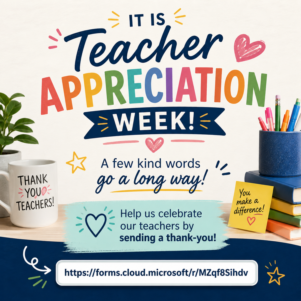 A colorful Teacher Appreciation Week graphic on a light background with classroom-themed items. Large text reads “It is Teacher Appreciation Week!” with “Appreciation” displayed in rainbow-colored letters.  Below, text states: “A few kind words go a long way!” and “Help us celebrate our teachers by sending a thank-you!”  A link is provided: “https://forms.cloud.microsoft/r/MZqf8Sihdv” .  Decorative elements include a coffee mug that reads “Thank you teachers!”, a stack of books with a cup of pens and pencils on top, a sticky note that says “You make a difference!”, and small heart and star doodles throughout the design.