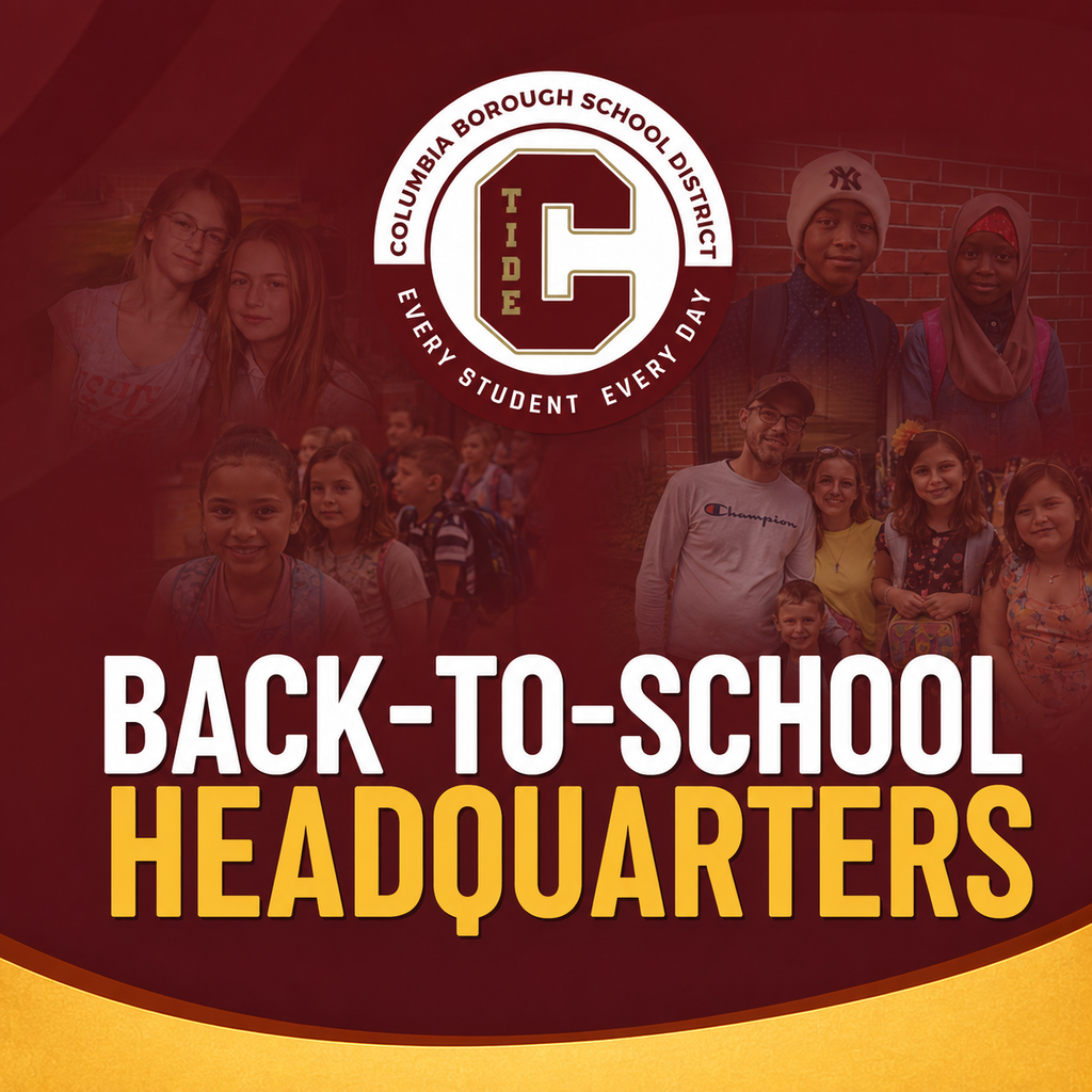Columbia Borough School District Back-to-School Headquarters graphic featuring the district logo and photos of CBSD students and families.