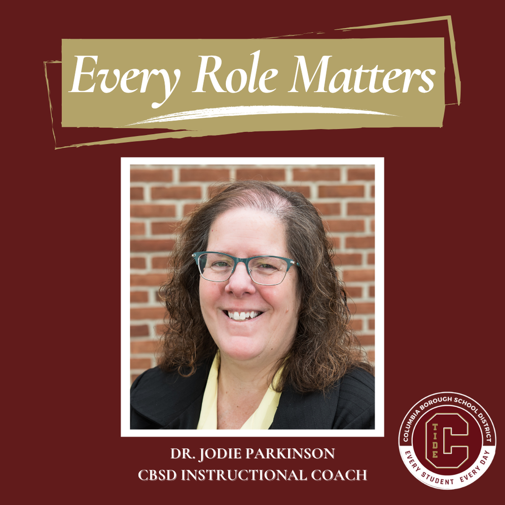 Every Role Matters. Dr. Jodie Parkinson, CBSD Instructional Coach.” The graphic includes a portrait of Dr. Parkinson and the Columbia Borough School District logo with the text, “Every Student Every Day.