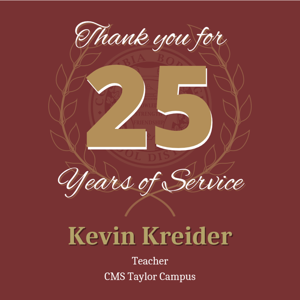 Thank you to Kevin Kreider for 30 years of service as a teacher at CMS Taylor Campus.
