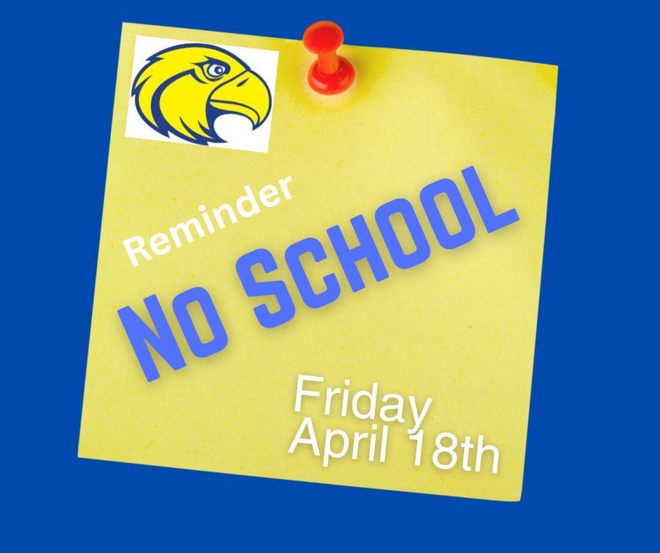 No School Friday April 18th