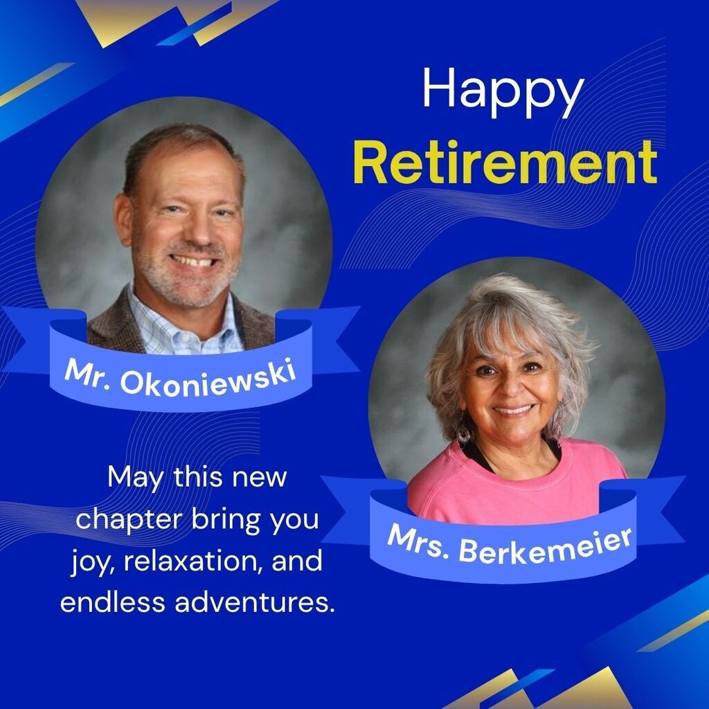 Happy Retirement to Mr. Okoniewski and Mrs. Berkemeier