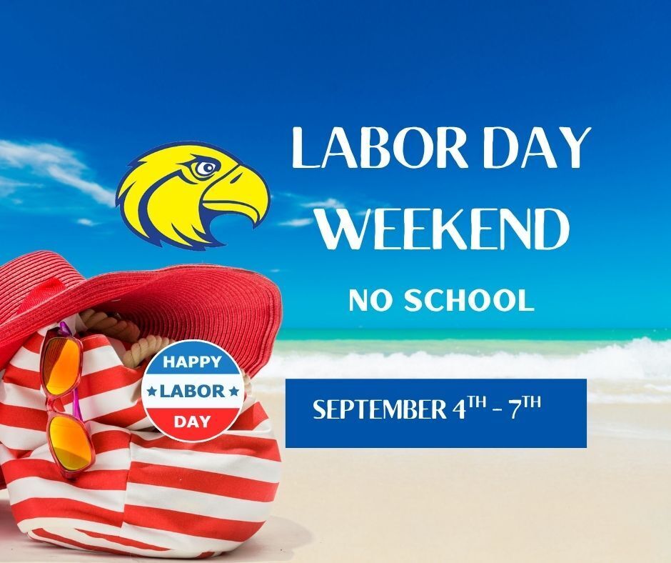 A quick reminder that there will be no school on Friday, September 4th, and Monday, September 7th, in observance of Labor Day.