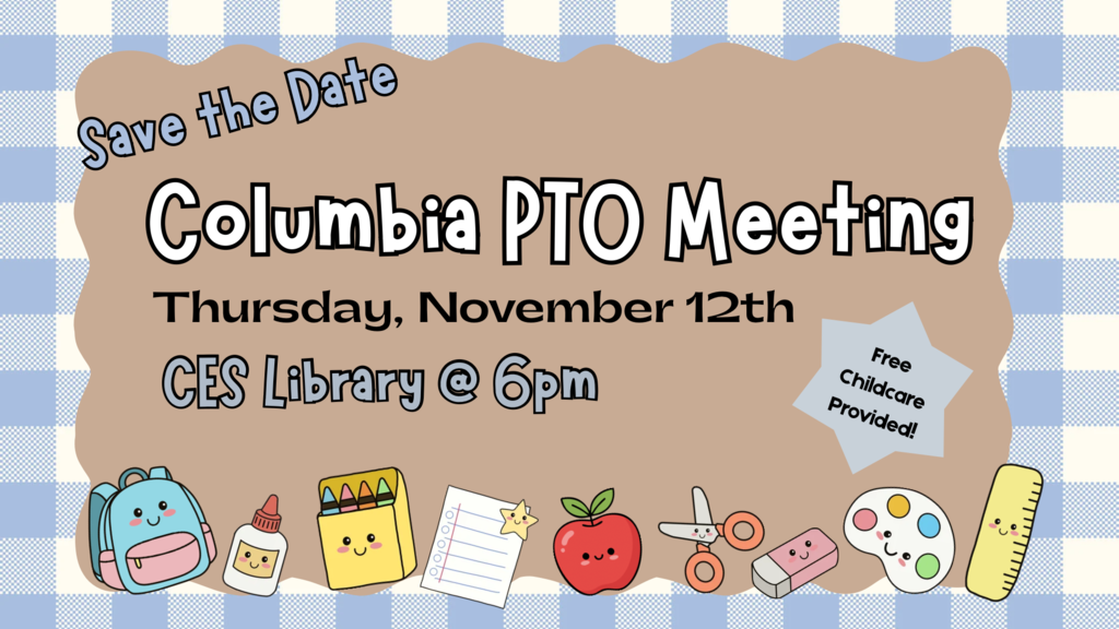 Columbia PTO Mtg Thursday November 12th at 6 pm in CES Library