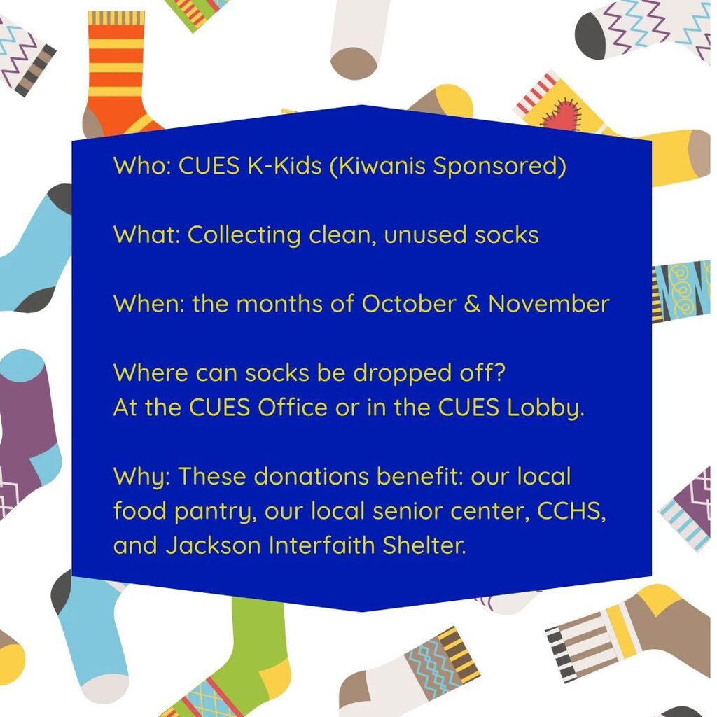 Flyer for CUES K-Kids' "Socktober" collection. The text lists details about a sock drive: Who: CUES K-Kids What: Collecting clean, unused socks When: The months of October and November Where to Drop Off: CUES Office or CUES Lobby Why: Donations benefit the local food pantry, local senior center, CCHS, and Jackson Interfaith Shelter.