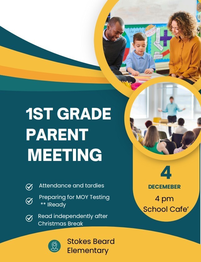 Stokes-Beard parent meeting for 1st graders on December 4th.