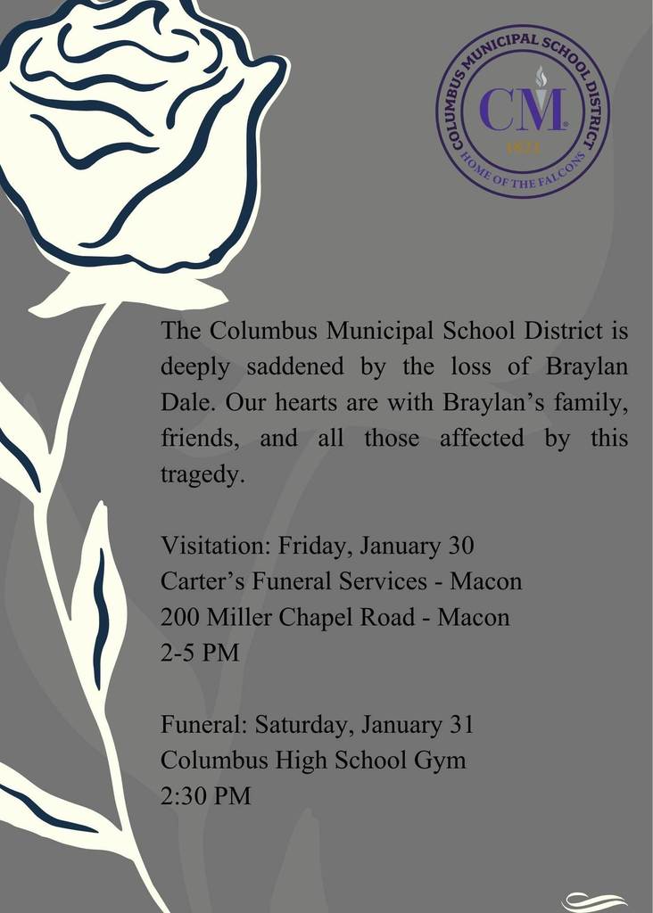 The Columbus Municipal School District continues to send its condolences to the family of Braylan Dale. His funeral will be at Columbus High on Saturday at 2:30 PM.