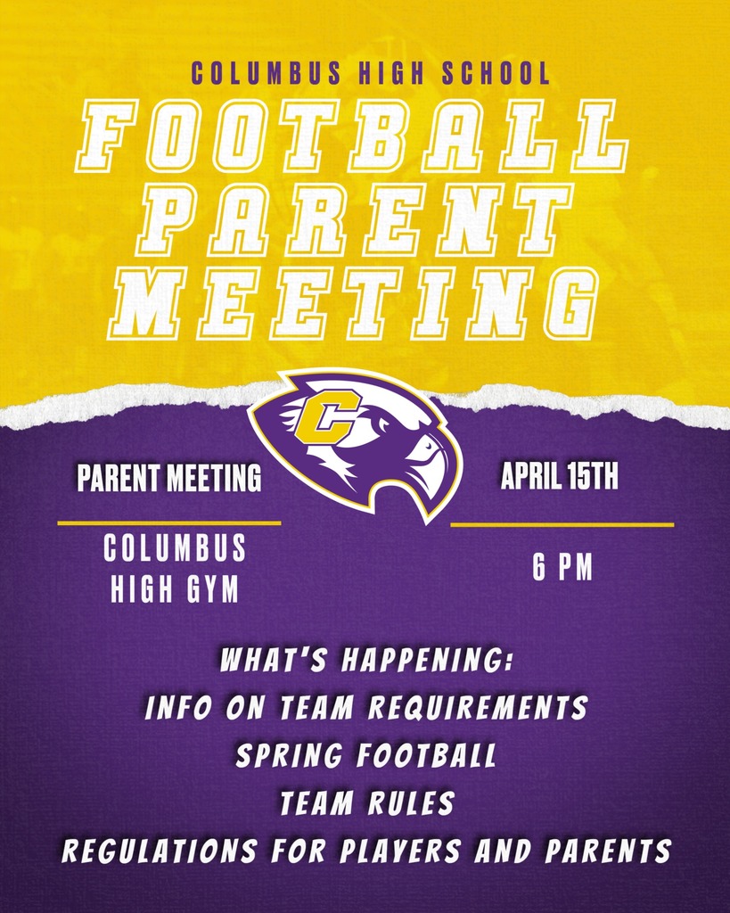 A Columbus High football parent meeting will be held April 15th at the CHS gym. The meeting begins at 6 PM.