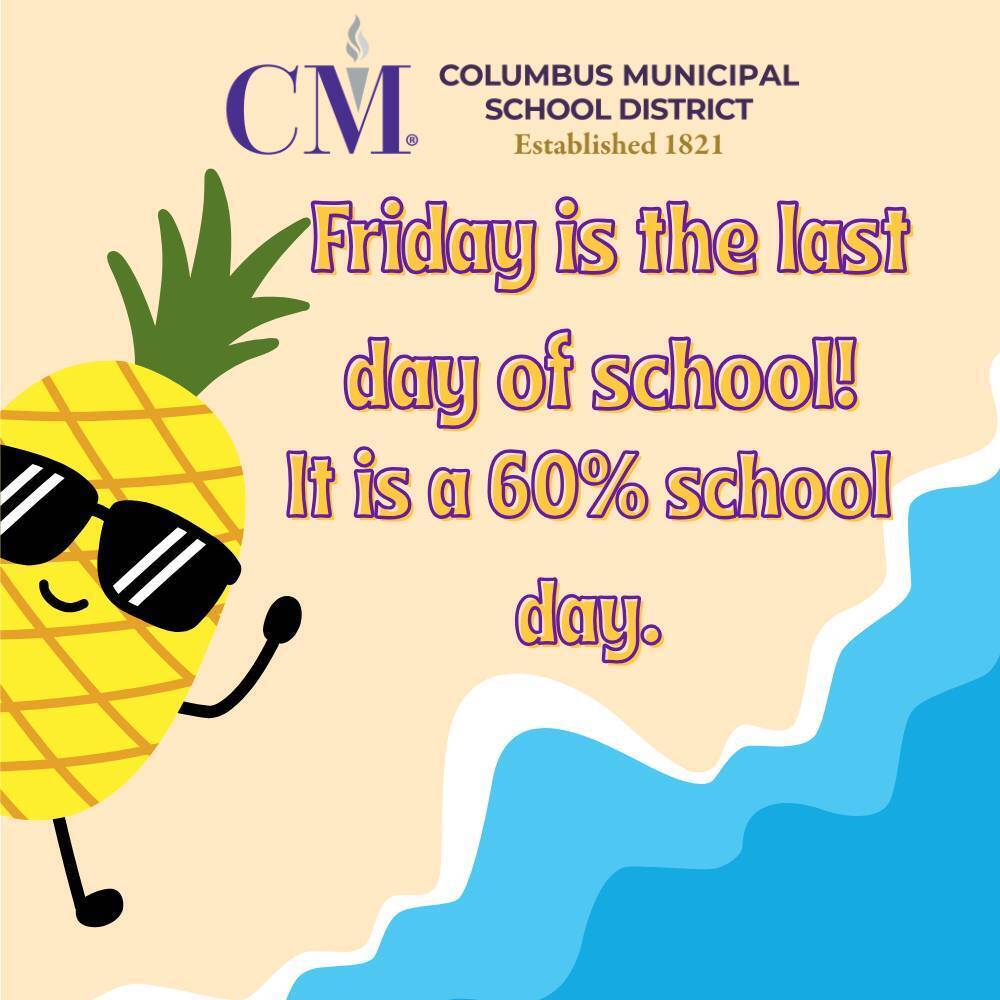 Friday is the last day of school. It is a 60% school day.