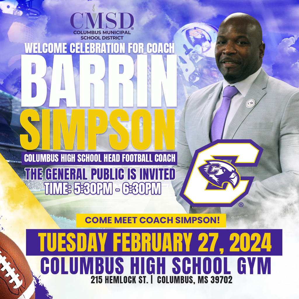 CMSD Welcome celebration for Coach Barrin Simpson. Columbus High School Head football coach. The general public is invited. Time: 5:30-6:30 p.m. Come meet Coach Simpson! Tuesday, February 27, 2024 at the CHS gymnasium at 215 Hemlock