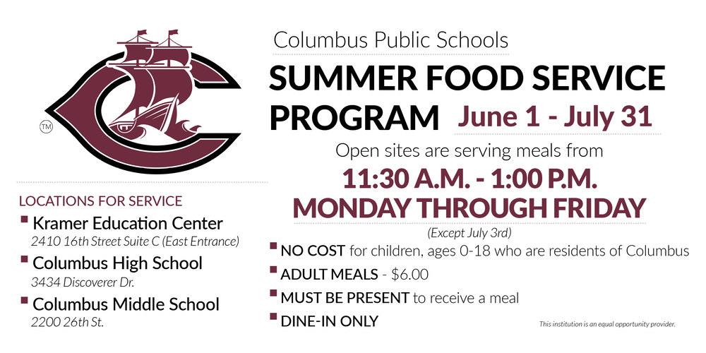 Graphic flyer including the cps logo c w/ ship.  Summer food service program June 1-July 31 11:30-1pm monday thru friday.  locations kramer education center, columbus high school and columbus middle school