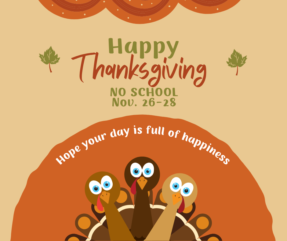 NO SCHOOL -- Thanksgiving Break