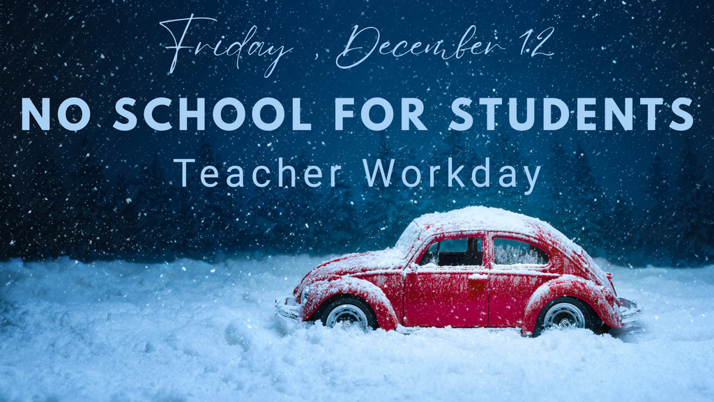 NO SCHOOL FOR Students -- Dec. 12