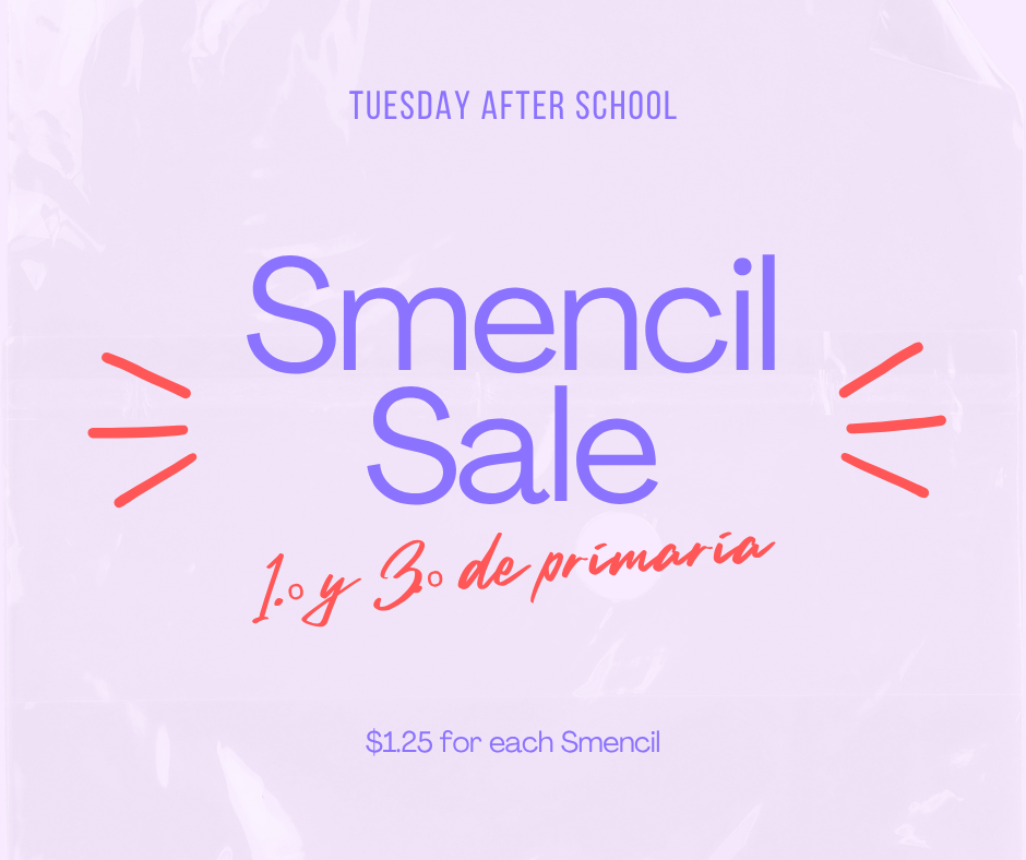 Smencil Sale 1st & 3rd Grades Tuesday after school $1.25 for each Smencil