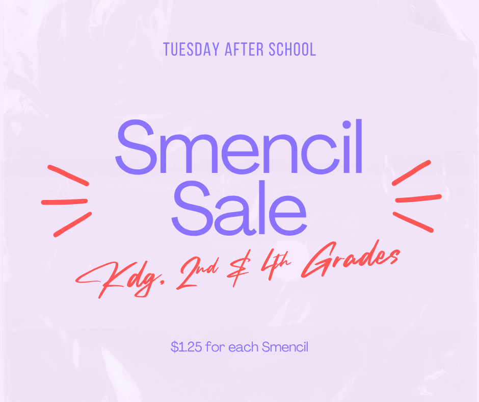 Smencil Sale Kindergarten, 2nd & 4th Grade Tuesday after school