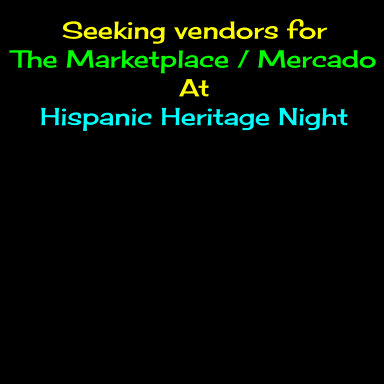 Seeking vendors for the Marketplace at Hispanic Heritage Night