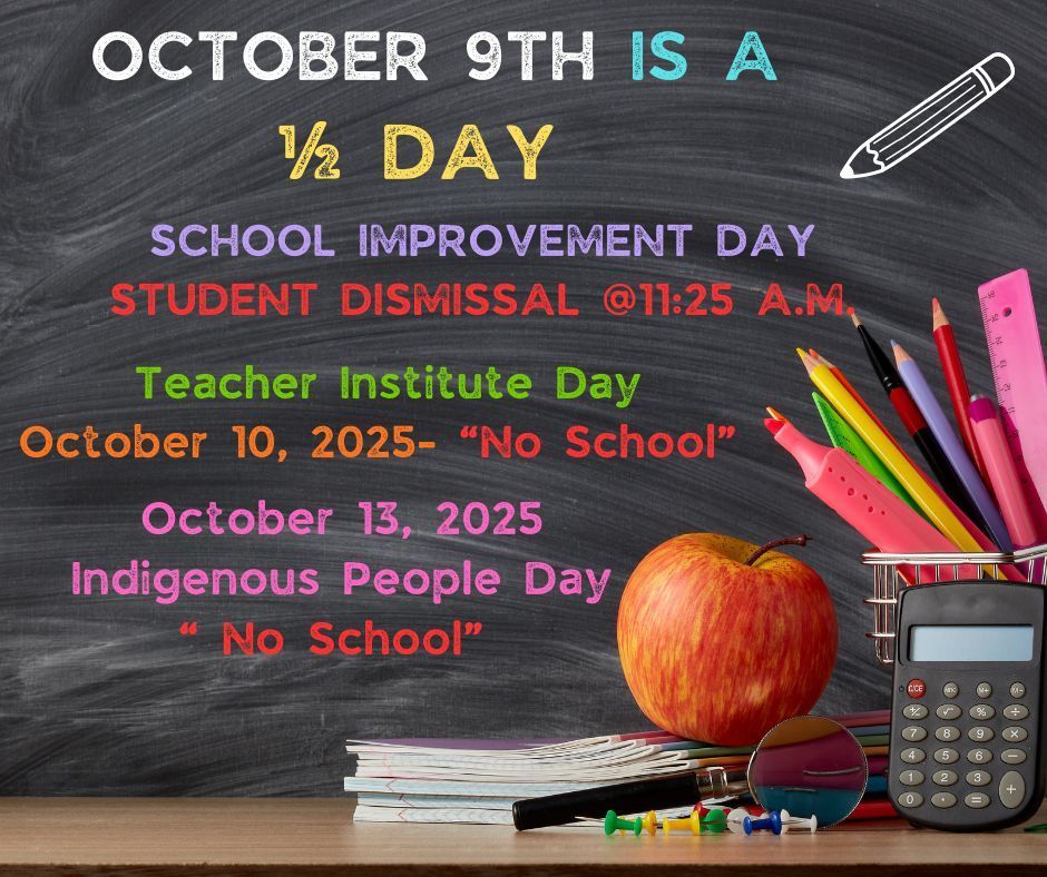 CCSD Families  " Just a friendly reminder for all students  "  10/9/25- 1/2 day of school  , 10/10/25  - No School & 10/13/25 No School!  Please mark your calendars.