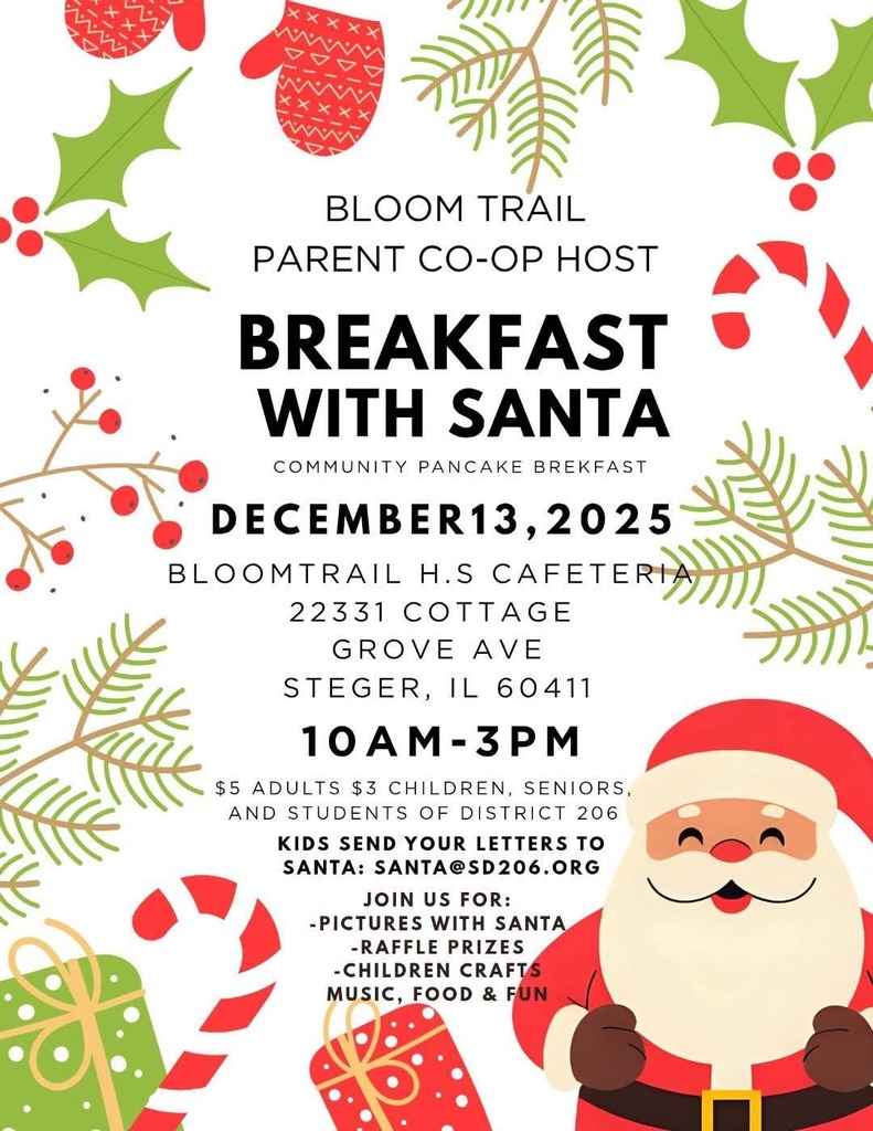 CCSD 168 Families are invited to the Bloom Trail Parent Co-Op Host Breakfast with Santa. Community Pancake Breakfast on December 15, 2025 @ Bloom Trail School Cafeteria. 