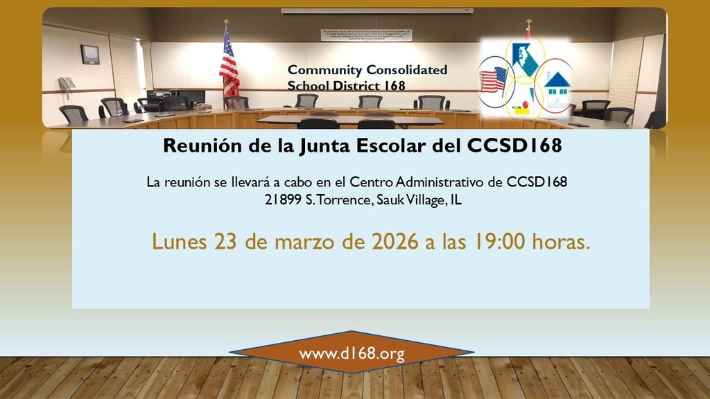 Recordatorio: Reunión de la Junta Escolar del CCSD 168 23-03-2026 a las 7:00 p.m. Todos son bienvenidos.