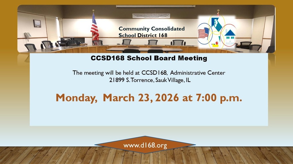 Reminder:  CCSD 168 School Board Meeting  03-23-2026 @ 7:00 p.m.  All are welcome.
