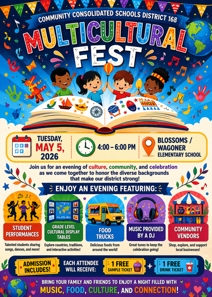 CCSD 168 Multicultural Fest 5/5/2026 from 4:00 - 6:00 p.m. at Blossoms-Wagoner School
