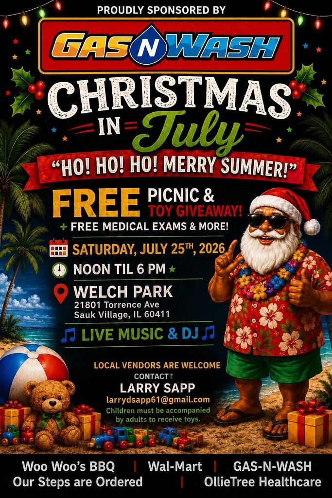 Gas N Wash Christmas in July .  July 25 2026 Noon Til  2026 Welch Park  21801 Torrence , Sauk Village,IL 60411