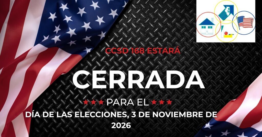 Las escuelas del CCSD 168 estarán cerradas el martes 3 de noviembre de 2026 debido al Día de las Elecciones.