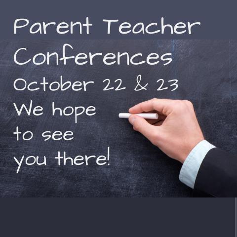 Parent Teacher Conferences October 22 & 23