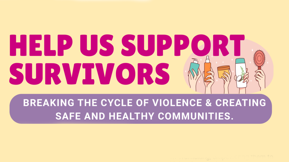 Help Us Support Survivors: Breaking the cycle of violence and Creating Safe and Healthy Communities