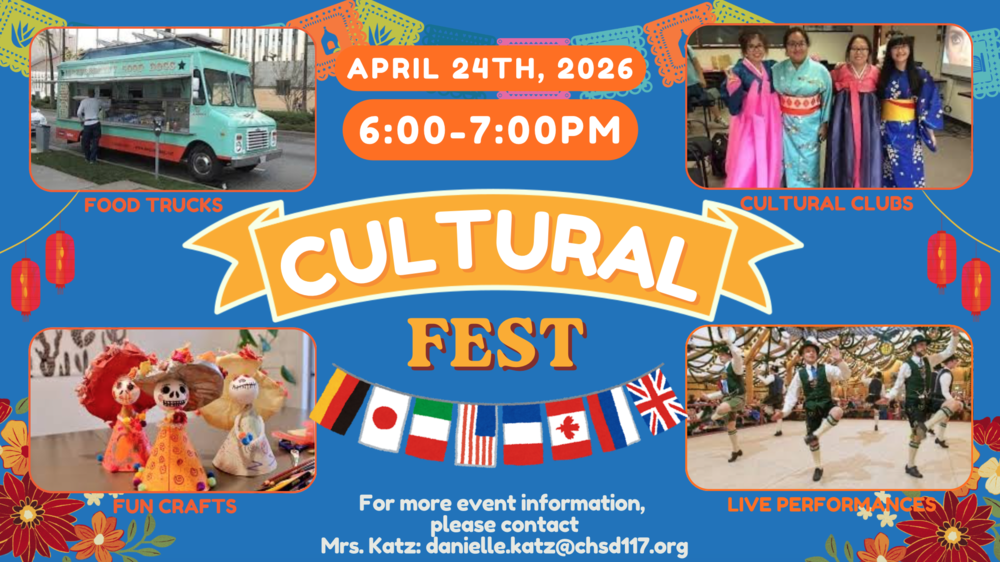 Flier: April 24th, 2026, 6-7PM Cultural Fest, For more event info contact Mrs. Katz: danielle.katz@chsd117.org