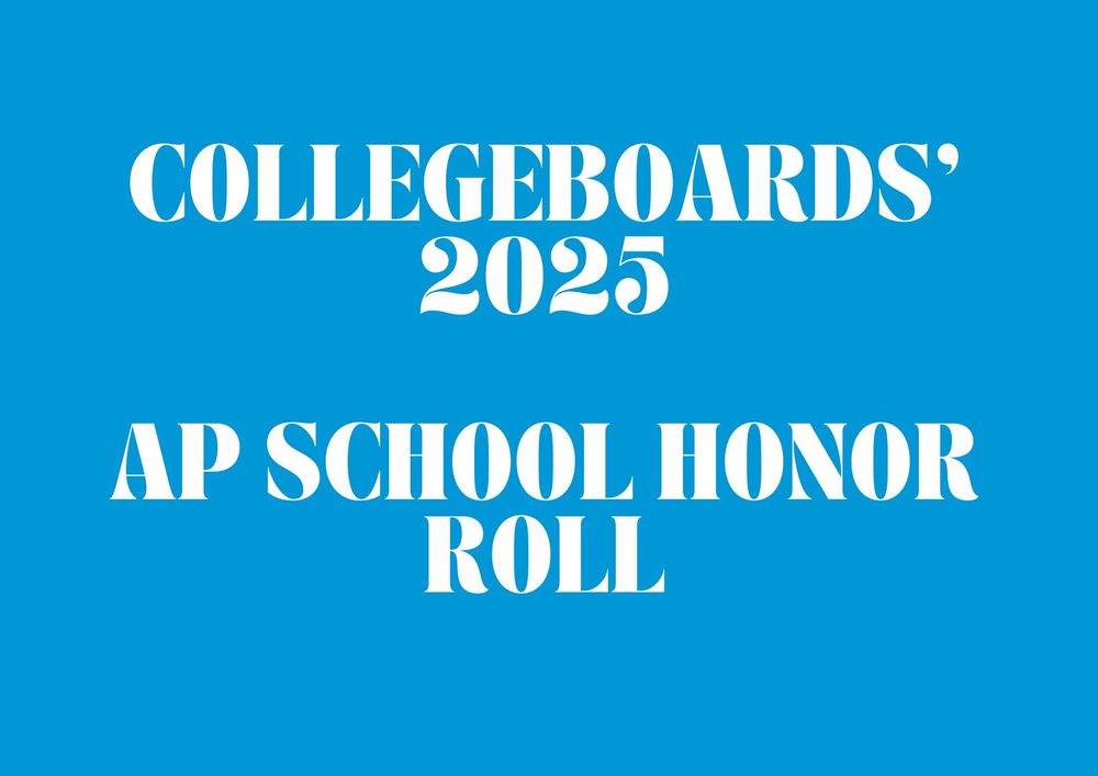 BLue nackgroudn with white text " CollegeBoards' 2025 AP School Honor Roll
