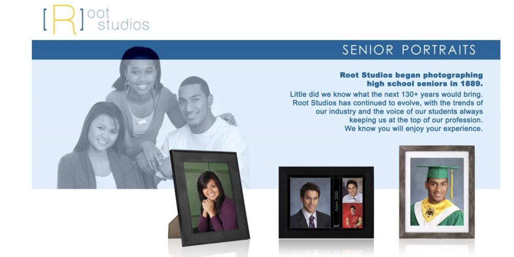 Promotional image for Root Studios’ senior portraits. The top section features the Root Studios logo and a banner reading “Senior Portraits.” A paragraph explains that Root Studios began photographing high school seniors in 1889 and has evolved with industry trends. Below, four framed senior portraits are displayed: a young woman in a purple sweater, a young man in a suit, a pair of siblings, and a graduate in a green cap and gown. Behind the frames is a faded photo of a smiling group of teens.
