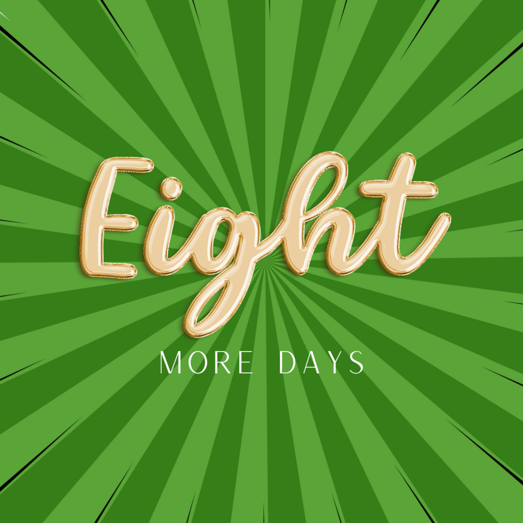 eight days