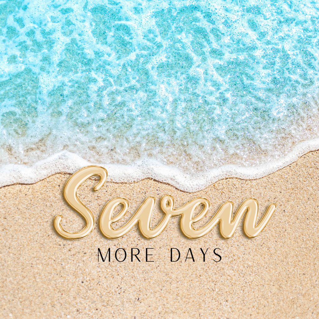 7 more days